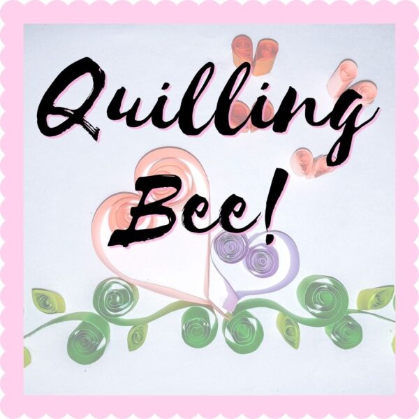 Quilling Bee!